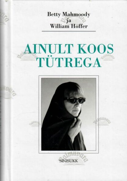 Ainult koos tütrega - Betty Mahmoody, William Hoffer