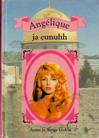 Angélique ja eunuhh. Neljas osa - Anne ja Serge Golon