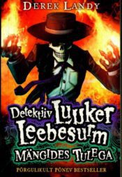 Detektiiv Luuker Leebesurm. Mängides tulega - Derek Landy Detektiiv Luuker Leebesurm. Mängides tulega - Derek Landy