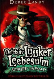 Detektiiv Luuker Leebesurm. Sünged päevad - Derek Landy Detektiiv Luuker Leebesurm. Sünged päevad - Derek Landy