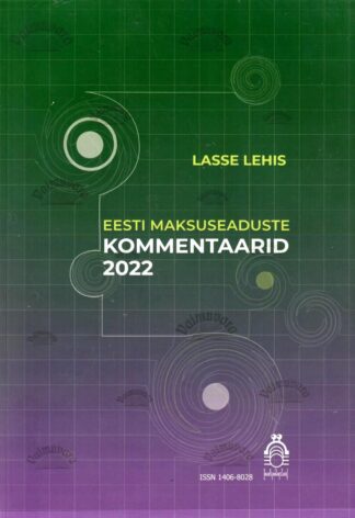 Eesti maksuseaduste kommentaarid 2022 - Lasse Lehis