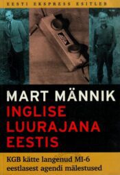 Inglise luurajana Eestis - Mart Männik Inglise luurajana Eestis - Mart Männik
