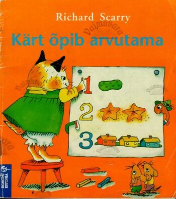 Kärt õpib arvutama - Richard Scarry Kärt õpib arvutama - Richard Scarry