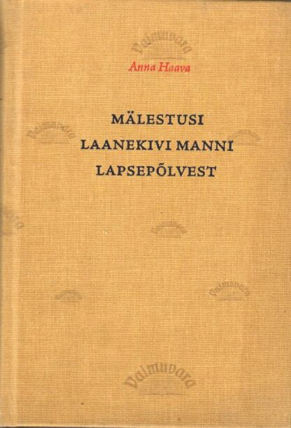 Mälestusi Laanekivi Manni lapsepõlvest. Eesti mälu - Anna Haava