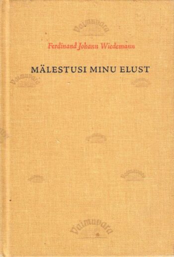 Mälestusi minu elust - Ferdinand Johann Wiedemann