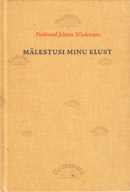 Mälestusi minu elust - Ferdinand Johann Wiedemann