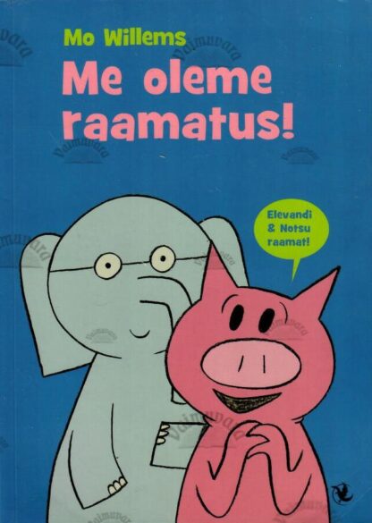 Me oleme raamatus! - Mo Willems