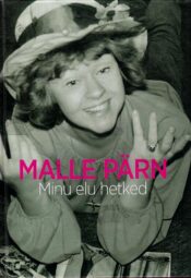 Minu elu hetked - Malle Pärn Minu elu hetked - Malle Pärn