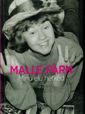 Minu elu hetked – Malle Pärn
