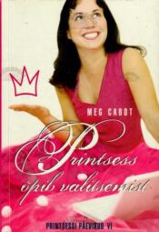 Printsess õpib valitsemist - Meg Cabot Printsess õpib valitsemist - Meg Cabot