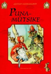 Punamütsike. Ajatud muinaslood Punamütsike. Ajatud muinaslood