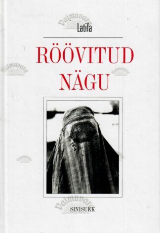 Röövitud nägu. Kahekümne aastasena Kabulis - Chékéba Hachem ja Latifa