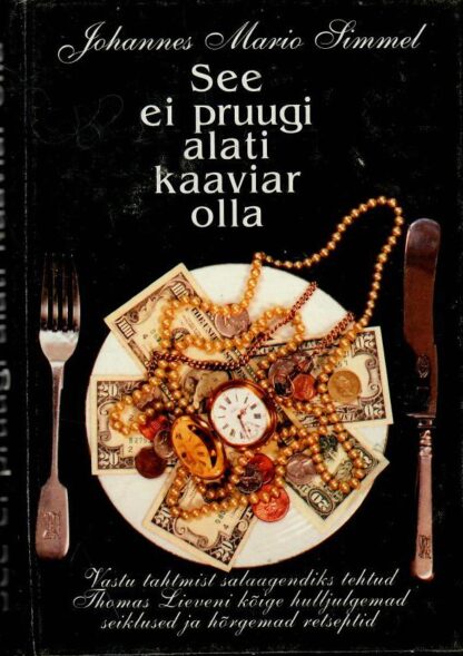 See ei pruugi alati kaaviar olla - Johannes Mario Simmel