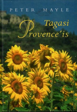 Tagasi Provence'is - Peter Mayle