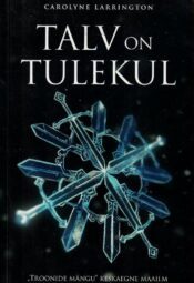 Talv on tulekul - Carolyne Larrington Talv on tulekul - Carolyne Larrington