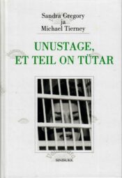 Unustage, et teil on tütar - Sandra Gregory ja Michael Tierney Unustage, et teil on tütar - Sandra Gregory ja Michael Tierney