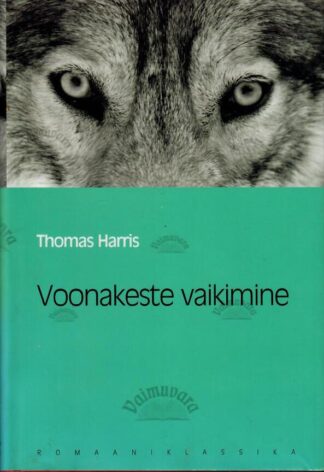 Voonakeste vaikimine. Eesti Päevalehe romaaniklassika - Thomas Harris