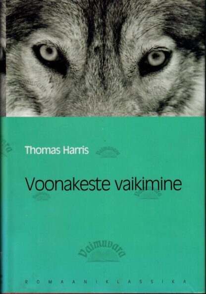 Voonakeste vaikimine. Eesti Päevalehe romaaniklassika - Thomas Harris