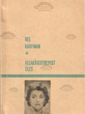 Allakäigutrepist üles – Bel Kaufman