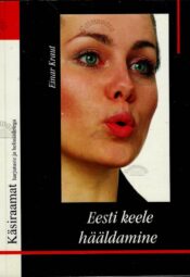 Eesti keele hääldamine - Einar Kraut Eesti keele hääldamine - Einar Kraut