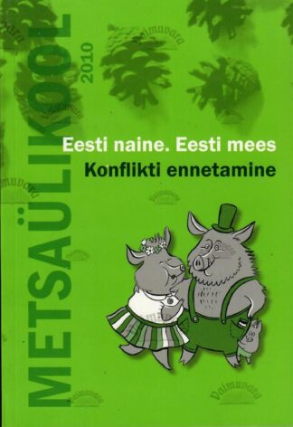 Eesti naine. Eesti mees. Konflikti ennetamine. Metsaülikool