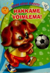 Hakkame võimlema Hakkame võimlema