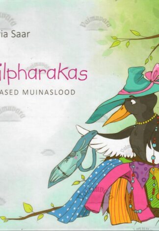 Hilpharakas. Tänased muinaslood - Olivia Saar