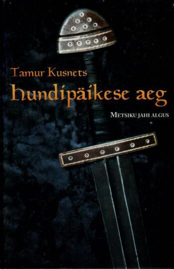 Hundipäikese aeg. Metsiku jahi algus - Tamur Kusnets Hundipäikese aeg. Metsiku jahi algus - Tamur Kusnets