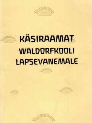 Käsiraamat Waldorfkooli lapsevanemale