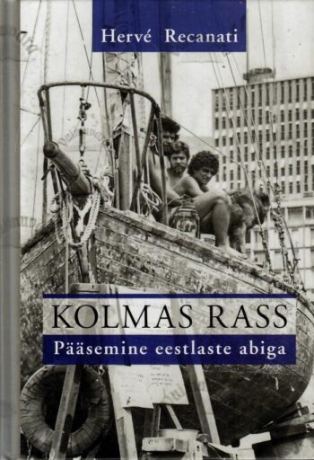 Kolmas rass. Pääsemine eestlaste abiga - Hervé Recanati Kolmas rass. Pääsemine eestlaste abiga - Hervé Recanati