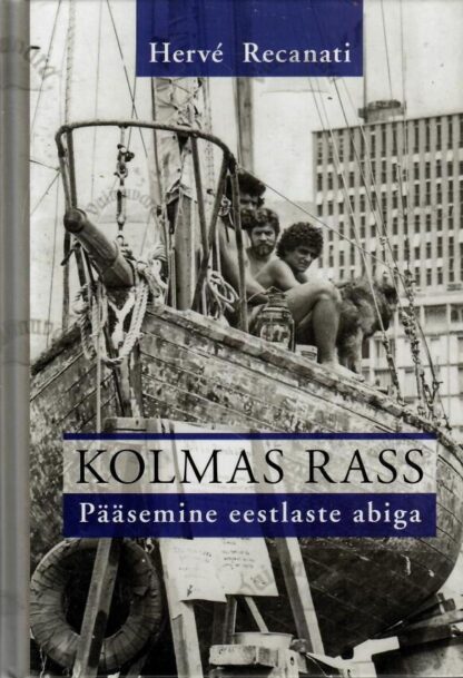 Kolmas rass. Pääsemine eestlaste abiga - Hervé Recanati