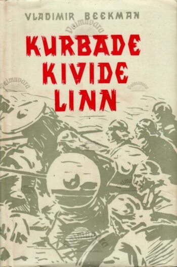 Kurbade kivide linn - Vladimir Beekman, 1959 Kurbade kivide linn - Vladimir Beekman, 1959