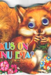 Kus on minu ema. Kus on minu ema?