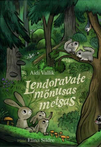 Lendoravate mõnusas metsas - Aidi Vallik