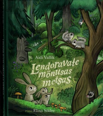 Lendoravate mõnusas metsas - Aidi Vallik Lendoravate mõnusas metsas - Aidi Vallik
