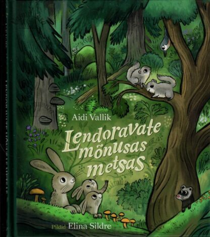 Lendoravate mõnusas metsas - Aidi Vallik