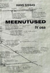 Meenutused IV osa - Hans Sissas Meenutused IV osa - Hans Sissas