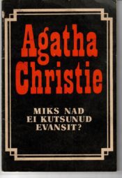 Miks nad ei kutsunud Evansit - Agatha Christie Miks nad ei kutsunud Evansit? - Agatha Christie