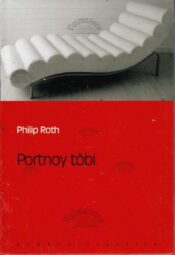 Portnoy tõbi. Eesti Päevalehe romaaniklassika - Philip Roth Portnoy tõbi. Eesti Päevalehe romaaniklassika - Philip Roth