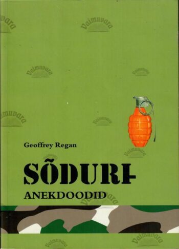 Sõdurianekdoodid - Geoffrey Regan Sõdurianekdoodid - Geoffrey Regan