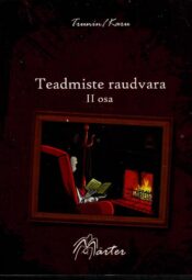 Teadmiste raudvara II osa - Martin Karu, Lars Trunin Teadmiste raudvara II osa - Martin Karu, Lars Trunin