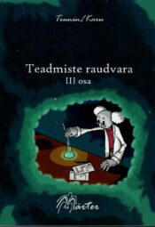 Teadmiste raudvara III osa - Martin Karu, Lars Trunin Teadmiste raudvara III osa - Martin Karu, Lars Trunin