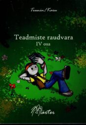 Teadmiste raudvara IV osa - Martin Karu, Lars Trunin Teadmiste raudvara IV osa - Martin Karu, Lars Trunin