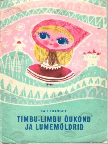 Timbu-Limbu õukond ja lumemöldrid - Kalju Kangur, 1969 Timbu-Limbu õukond ja lumemöldrid - Kalju Kangur, 1969