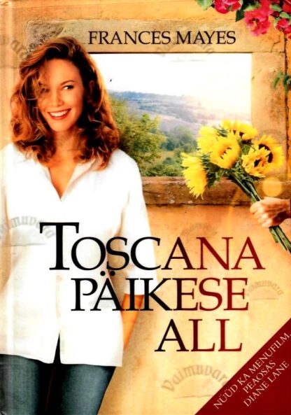 Toscana päikese all - Frances Mayes, 2001