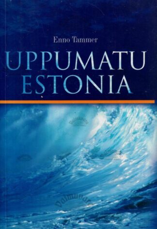 Uppumatu Estonia - Enno Tammer