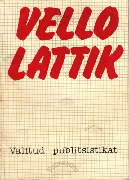 Valitud publitsistikat - Vello Lattik