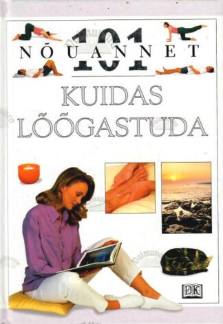 101 nõuannet. Kuidas lõõgastuda - Nitya Lacroix