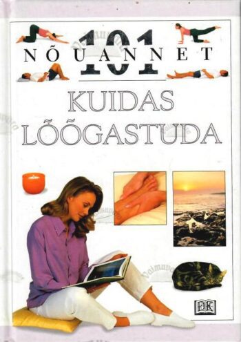101 nõuannet. Kuidas lõõgastuda - Nitya Lacroixõuannet. Kuidas lõõgastuda - Nitya Lacroix 101 nõuannet. Kuidas lõõgastuda - Nitya Lacroix
