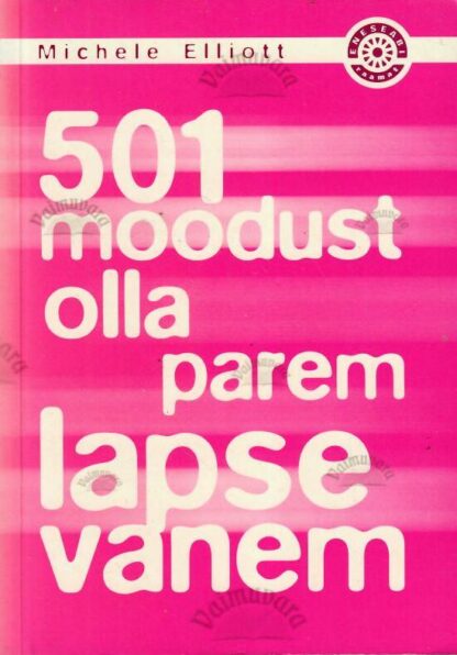 501 moodust olla parem lapsevanem - Michele Elliott